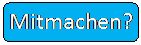 Abgerundetes Rechteck: Mitmachen?